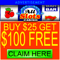 All Slots Casino! Buy $25 get $100 absolutely Free!