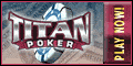 Play Online Poker at Titan Poker!